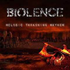 Biolence : Melodic Thrashing Mayhem Biolence : Melodic Thrashing Mayhem